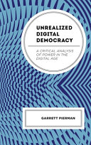 Unrealized Digital Democracy A Critical Analysis Of Power In The Digital Age Garrett Pierman