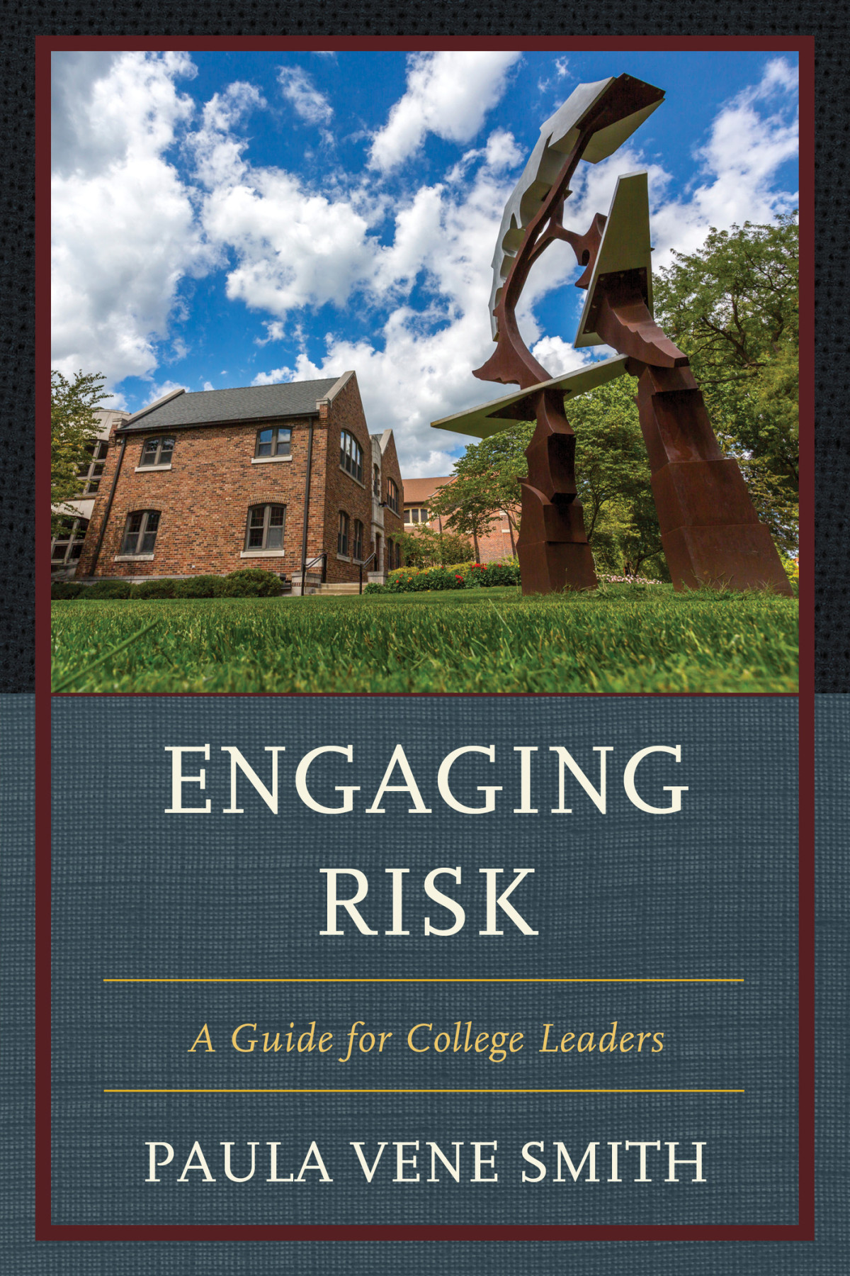 Engaging Risk A Guide For College Leaders Paula Vene Smith