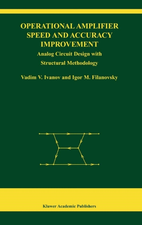 Operational Amplifier Speed And Accuracy Improvement Analog Circuit Design With Structural Methodology 2004th Edition Vadim V Ivanov