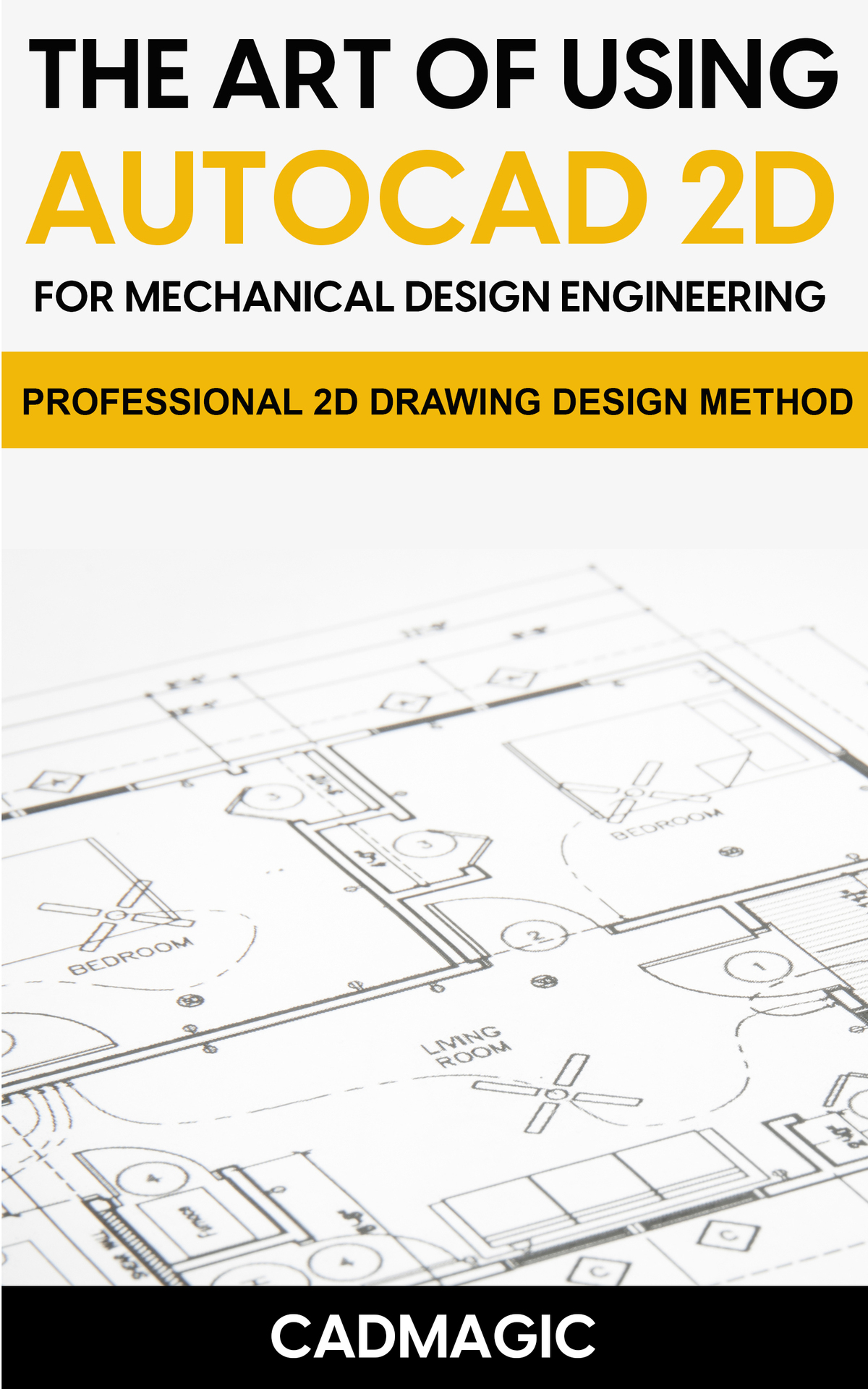 The Art Of Using Autocad 2d For Mechanical Design Engineering Professional 2d Drawing Design Method Magic
