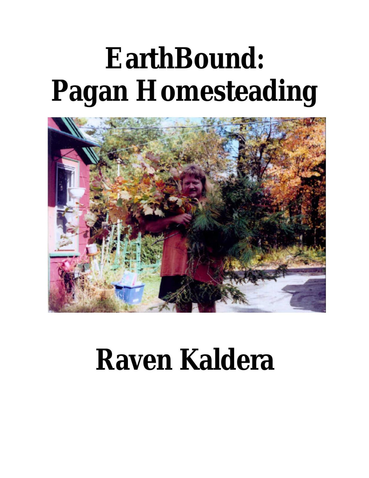 Earthbound Pagan Homesteading Raven Kaldera