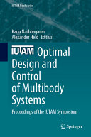 Optimal Design And Control Of Multibody Systems Proceedings Of The Iutam Symposium 1st Edition Karin Nachbagauer