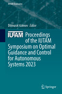 Proceedings Of The Iutam Symposium On Optimal Guidance And Control For Autonomous Systems 2023 Dilmurat Azimov