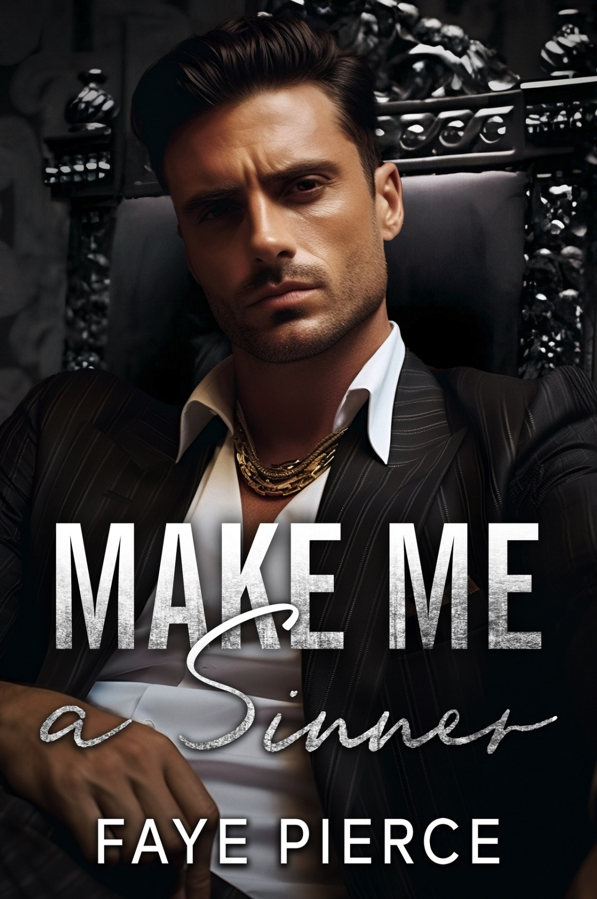 Make Me A Sinner A Dark Mafia Enemies To Lovers Romance Faye Pierce
