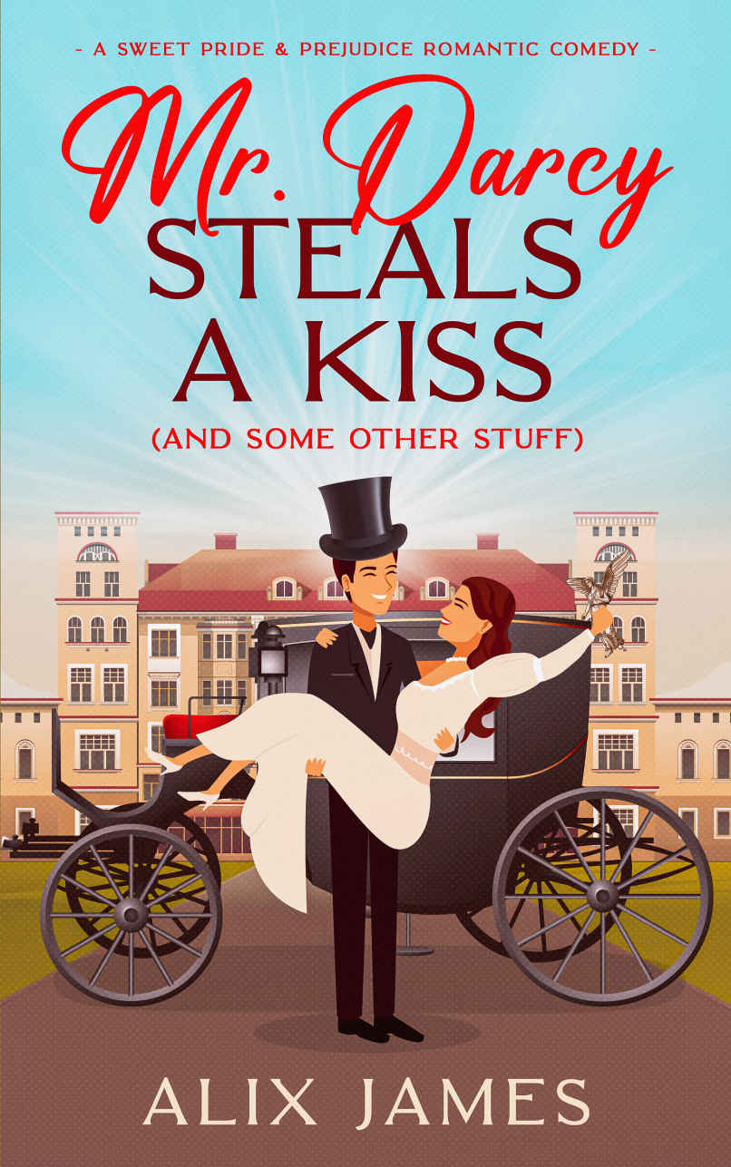 Mr Darcy Steals A Kiss And Some Other Stuff Alix James