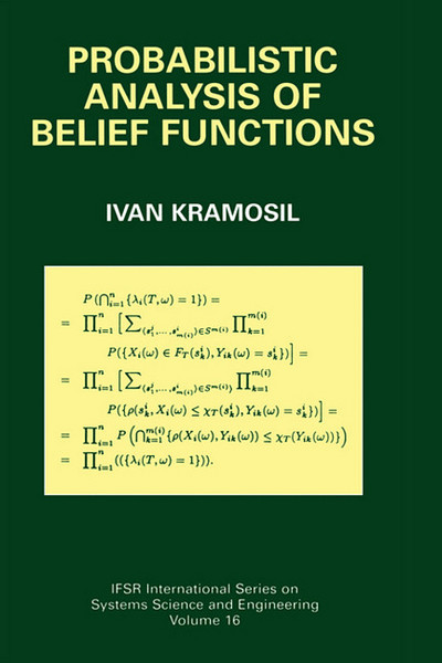 Probabilistic Analysis Of Belief Functions Ifsr International Series In Systems Science And Systems Engineering 16 2001th Edition Kramosil