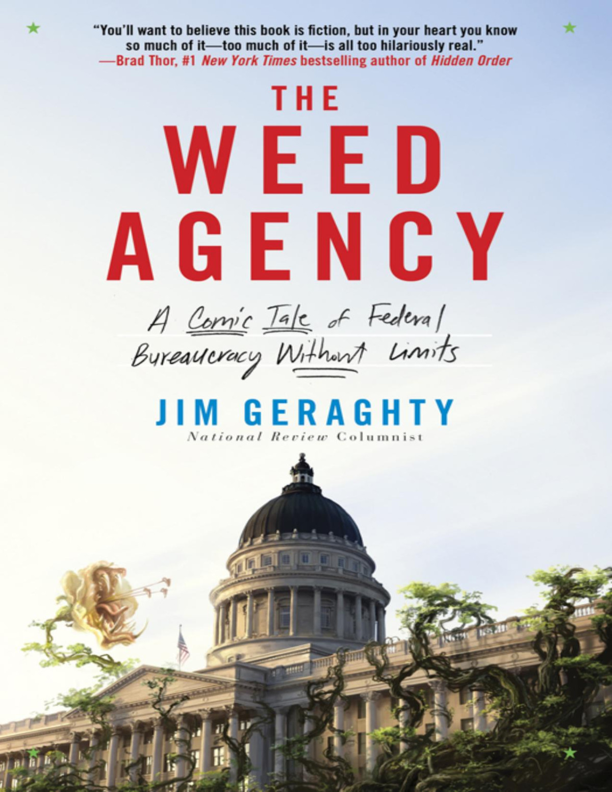 The Weed Agency A Comic Tale Of Federal Bureaucracy Without Limits Jim Geraghty