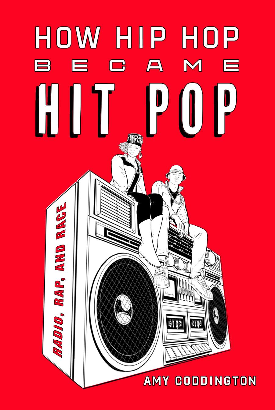 How Hip Hop Became Hit Pop Amy Coddington