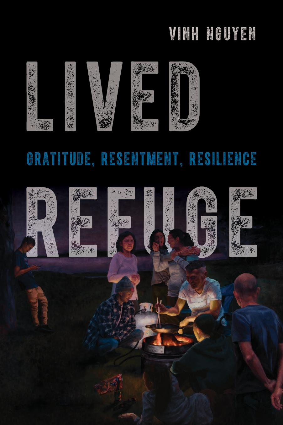 Lived Refuge Gratitude Resentment Resilience Vinh Nguyen
