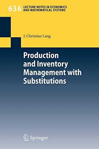 Production And Inventory Management With Substitutions 2010th Edition Lang