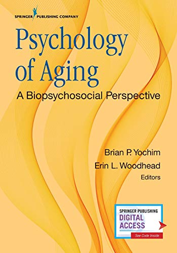 Psychology Of Aging A Biopsychosocial Perspective 1st Edition Brian P Yochim