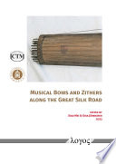 Musical Bows And Zithers Along The Great Silk Road Xiao Mei Gisa Jhnichen