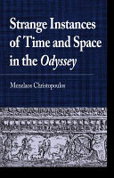 Strange Instances Of Time And Space In The Odyssey Greek Studies Interdisciplinary Approaches Christopoulos