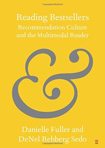 Reading Bestsellers Recommendation Culture And The Multimodal Reader Fuller
