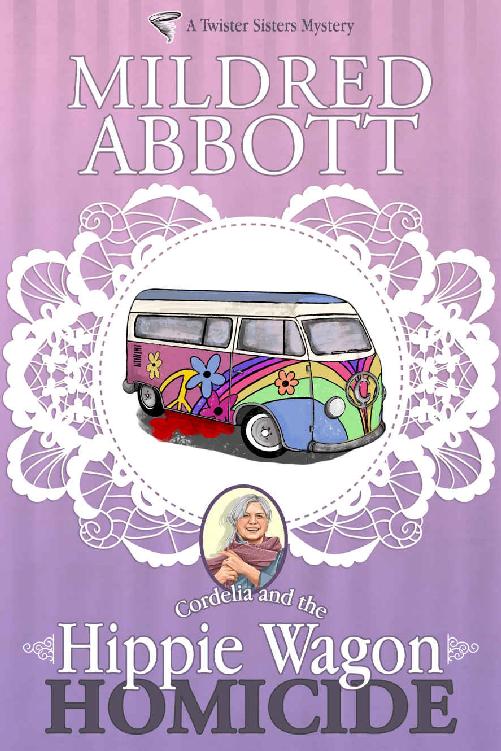 Hippie Wagon Homicide Twister Sisters Mystery 1 Mildred Abbott