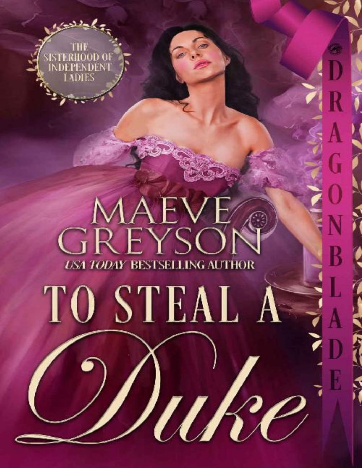 To Steal A Duke The Sisterhood Of Independent Ladies Book 1 Maeve Greyson