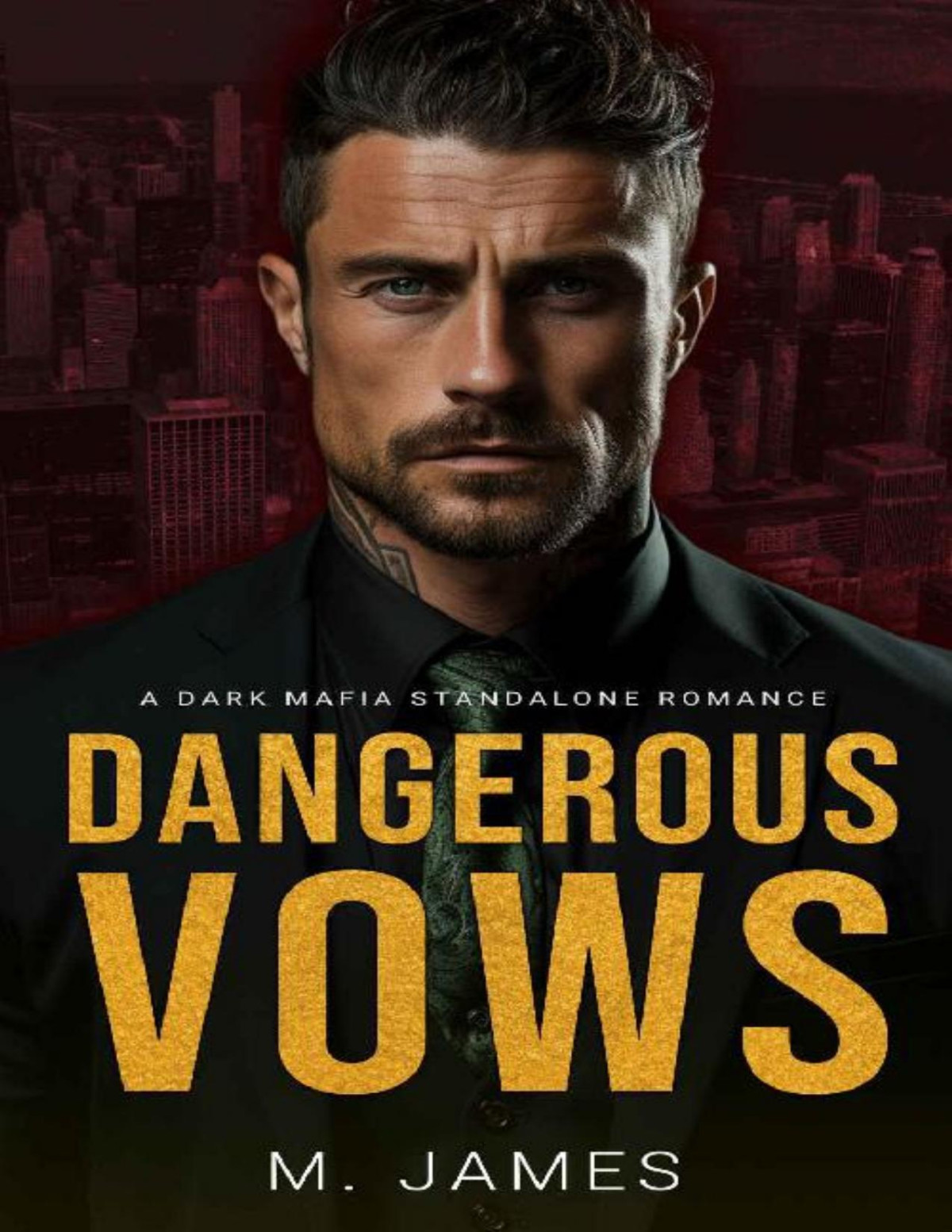 Dangerous Vows A Dark Mafia Standalone Romance M James