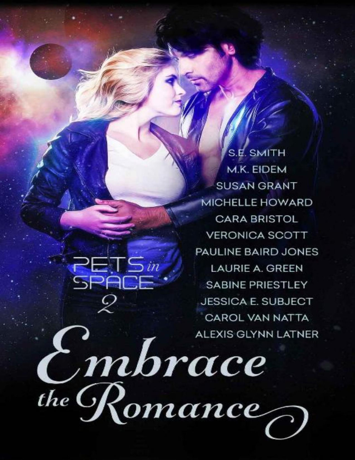 Embrace The Romance Pets In Space 2 Se Smith Mk Eidem Susan Grant Michelle Howard Cara Bristol Veronica Scott Pauline Baird Jones Laurie A Green Sabine Priestley Jessica E Subject