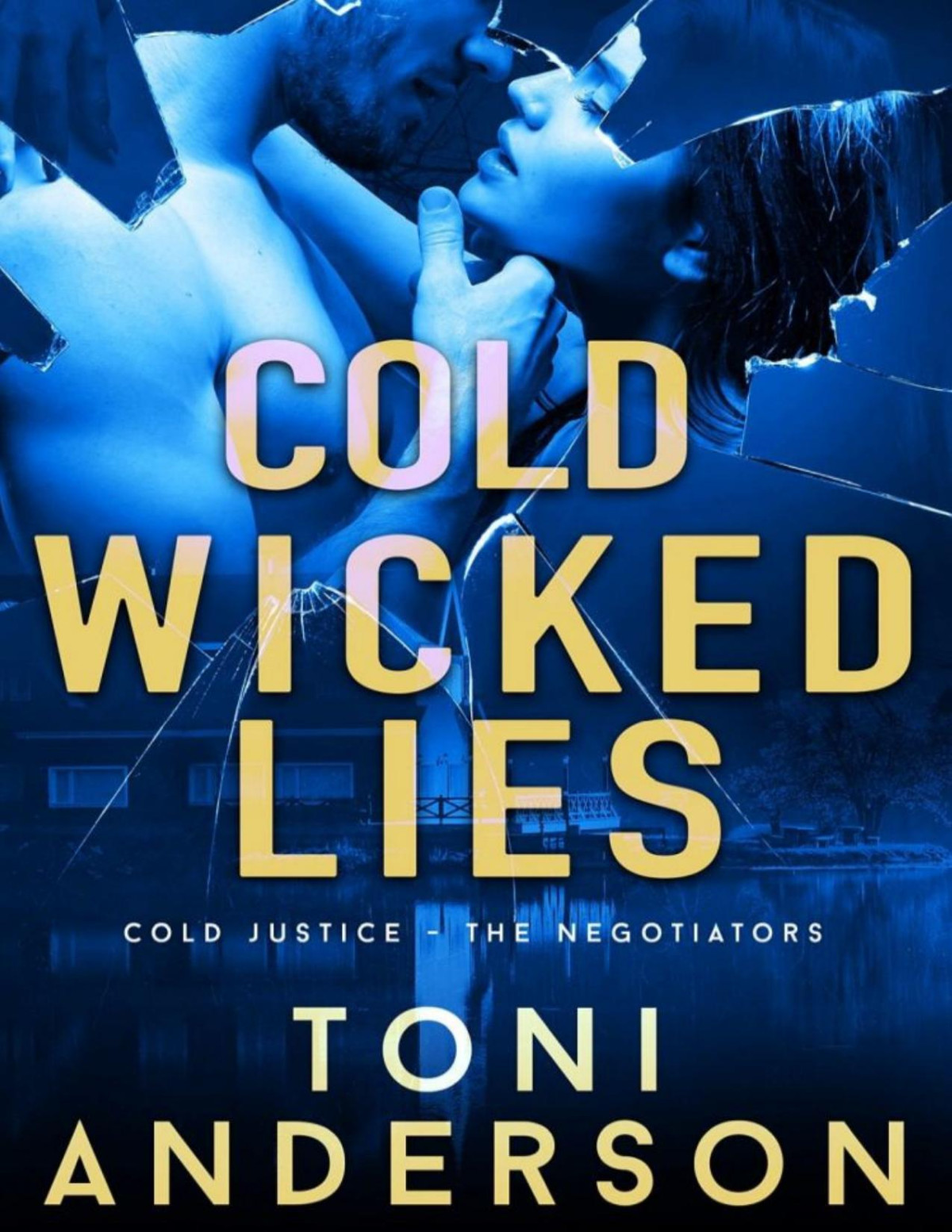 Cold Justicethe Negotiators 03cold Wicked Lies Toni Anderson