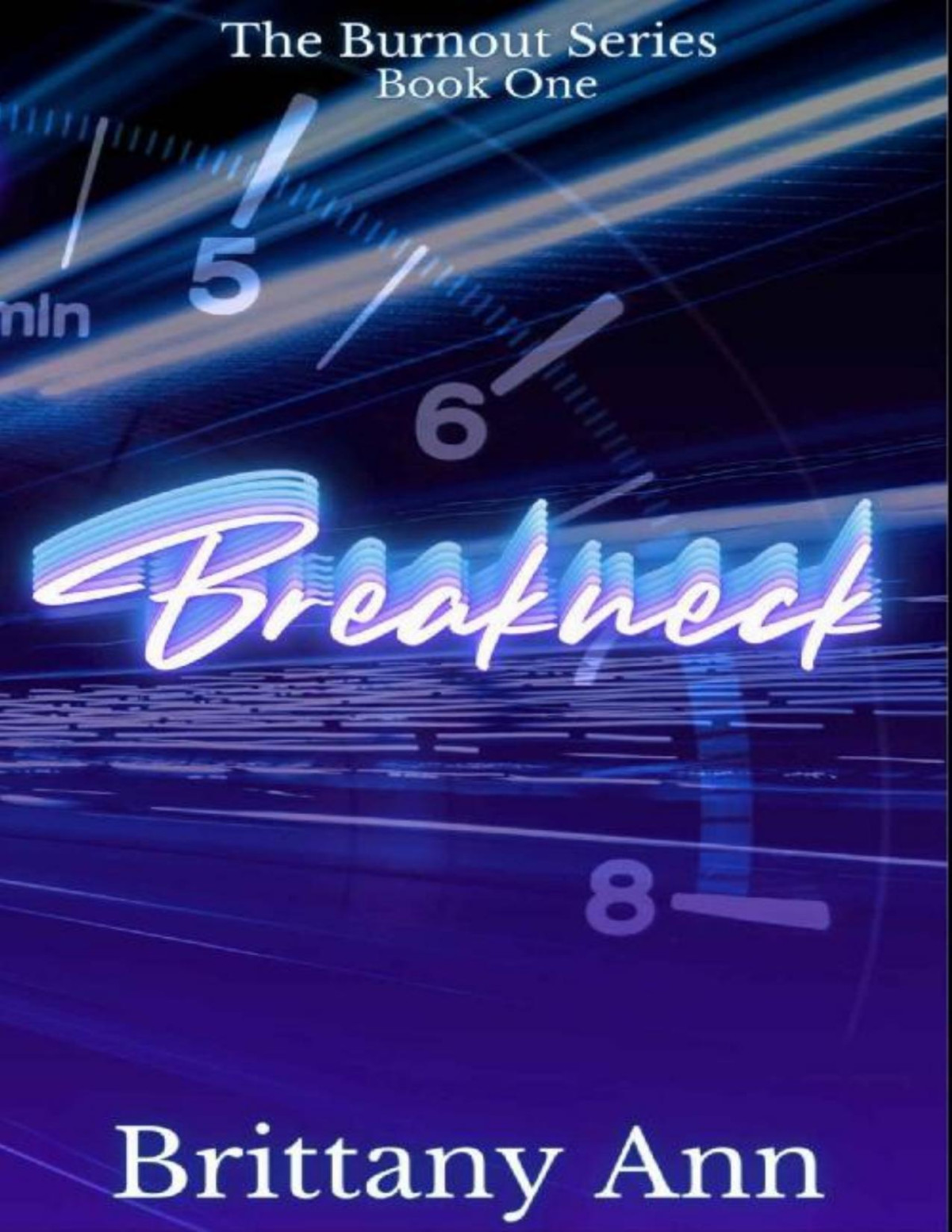 Breakneck The Burnout Series Book 1 Brittany Ann