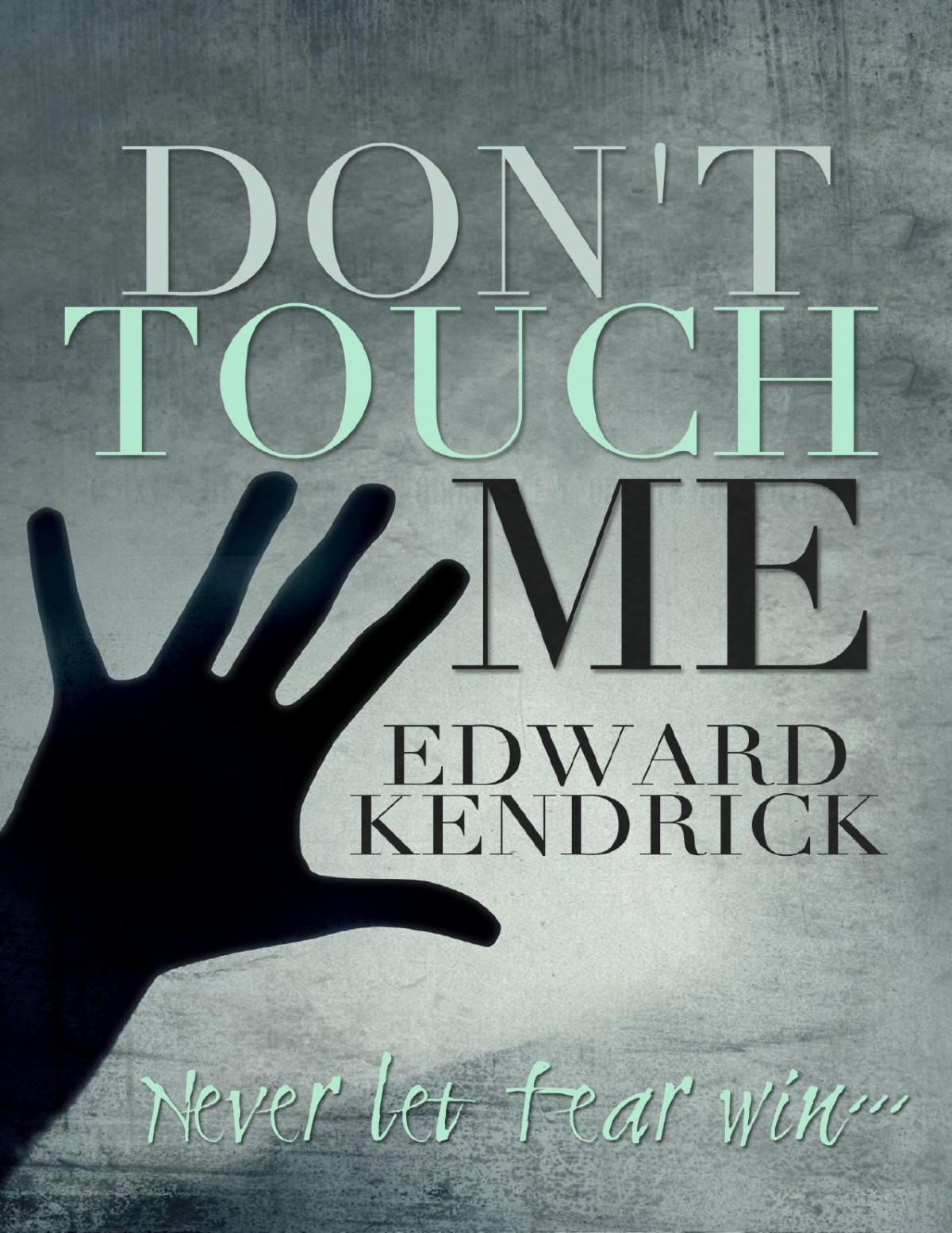 Dont Touch Me Edward Kendrick