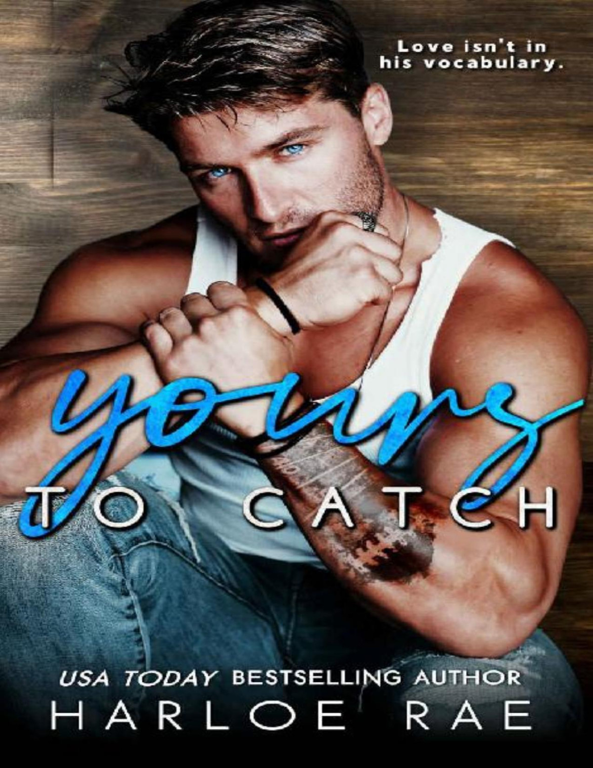 Yours To Catch A Friendstolovers Small Town Standalone Romance Harloe Rae