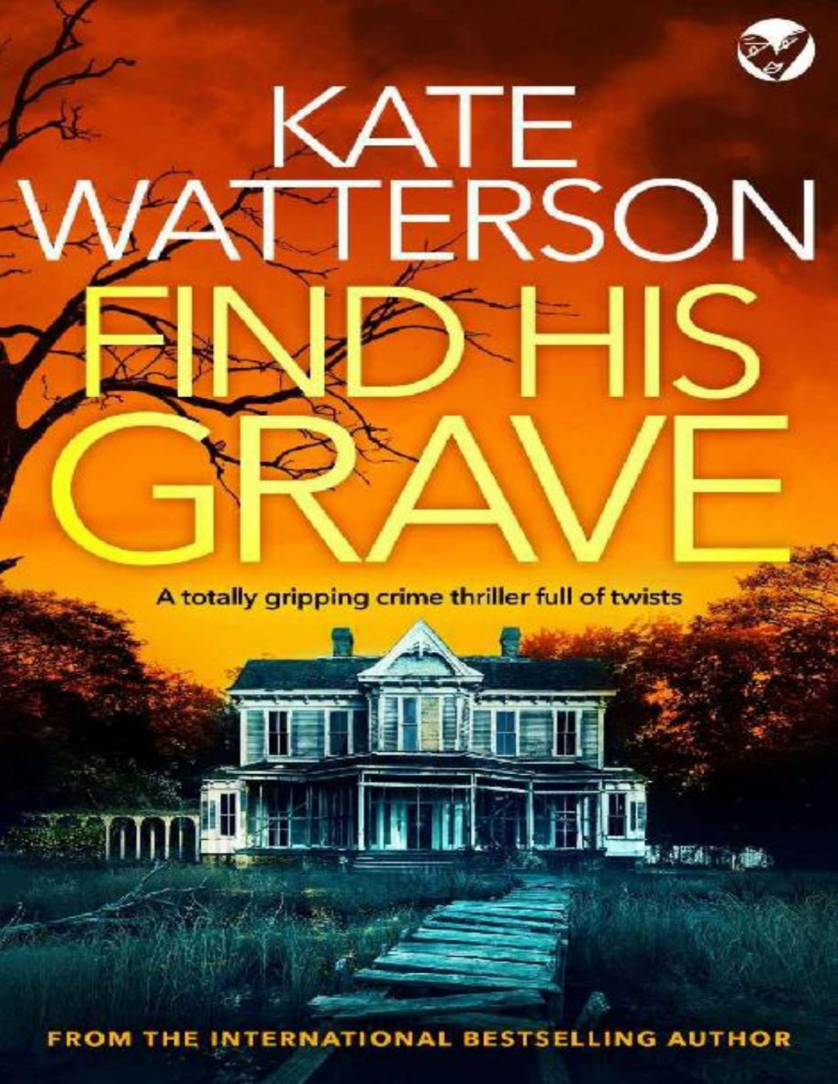 Find His Grave A Totally Gripping Crime Thriller Full Of Twists Detective Chris Bailey Book 4 Kate Watterson