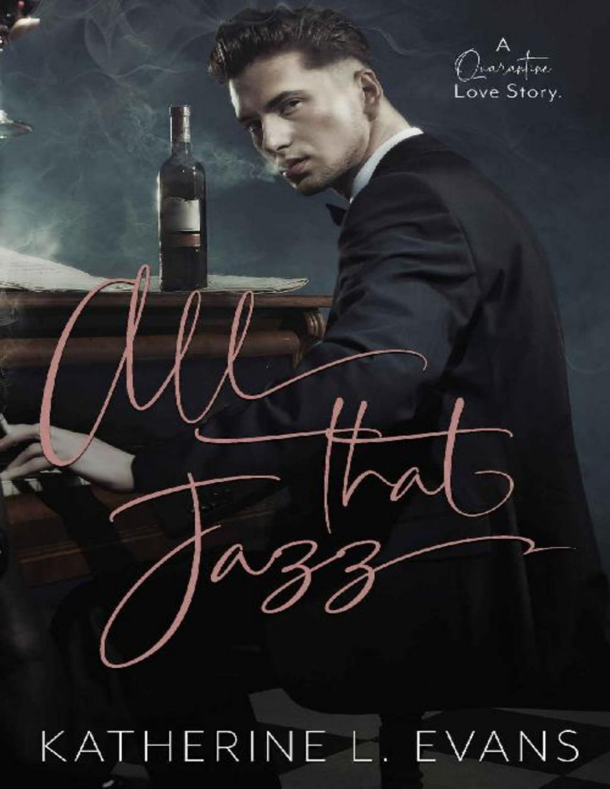 All That Jazz A Quarantine Love Story Katherine L Evans