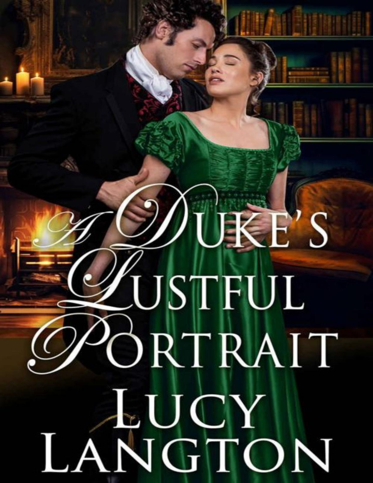 A Dukes Lustful Portrait A Historical Regency Romance Novel Lucy Langton