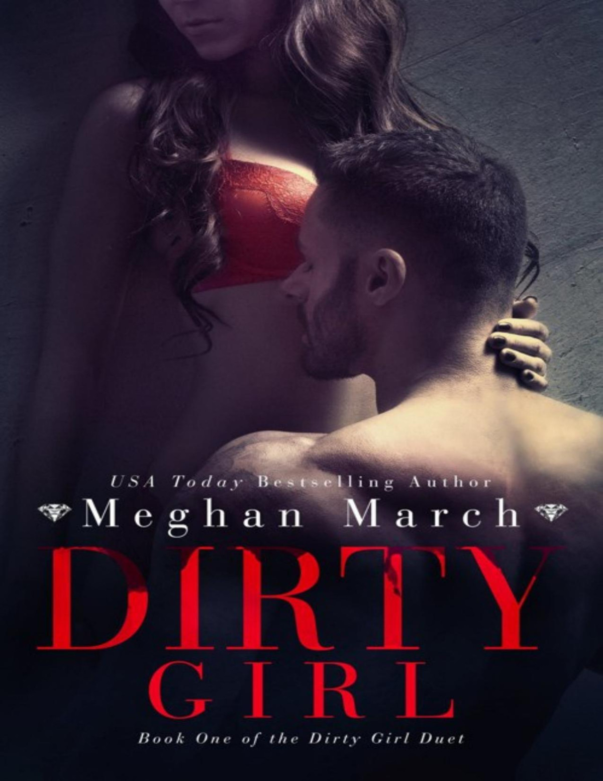 Dirty Girl Dirty Girl Duet 1 Meghan March