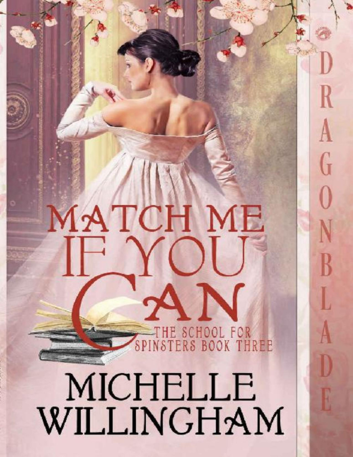 Match Me If You Can The School For Spinsters Book 3 Michelle Willingham