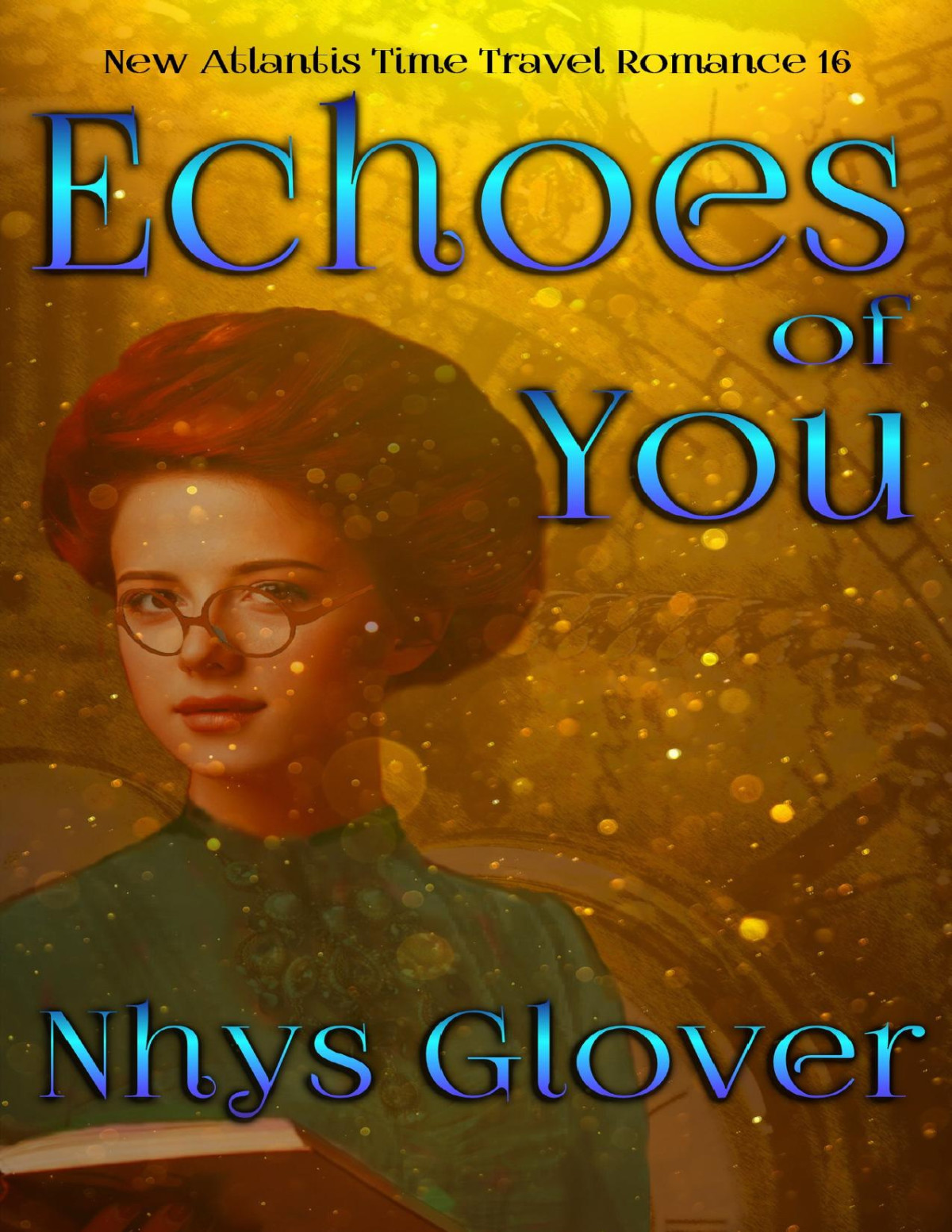 Echoes Of You New Atlantis Time Travel Romance Book 16 Glover