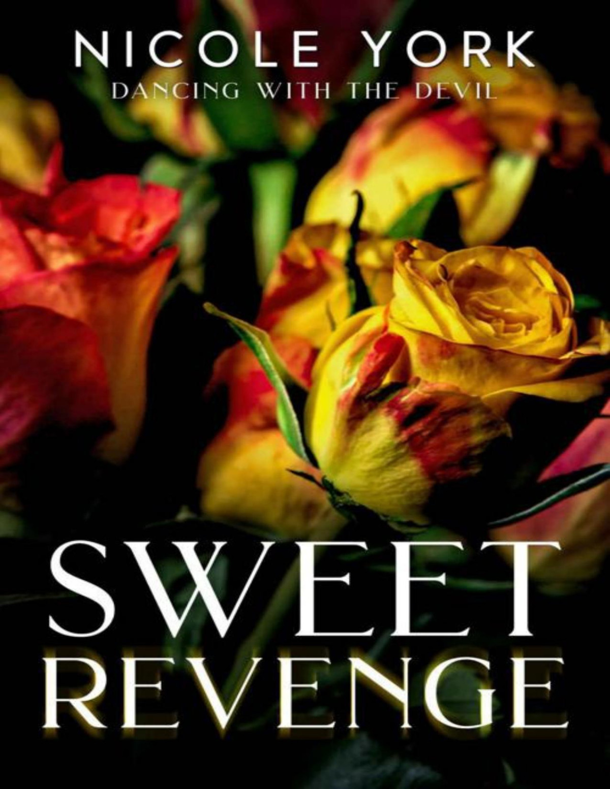 Sweet Revenge Dancing With The Devil Book 4 Nicole York