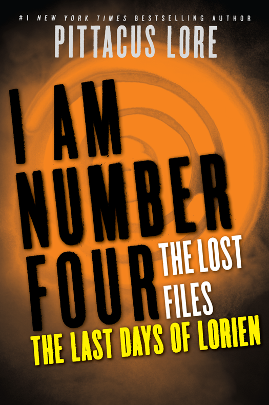 I Am Number Four The Lost Files The Last Days Of Lorien Pittacus Lore