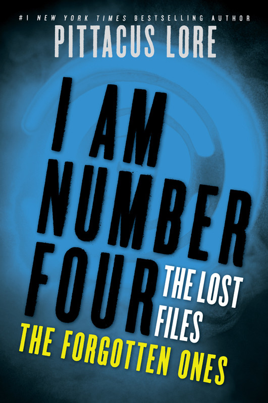 I Am Number Four The Lost Files The Forgotten Ones Pittacus Lore