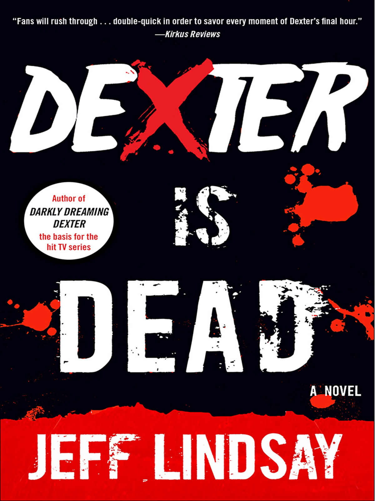 Dexter Is Dead A Novel Jeff Lindsay