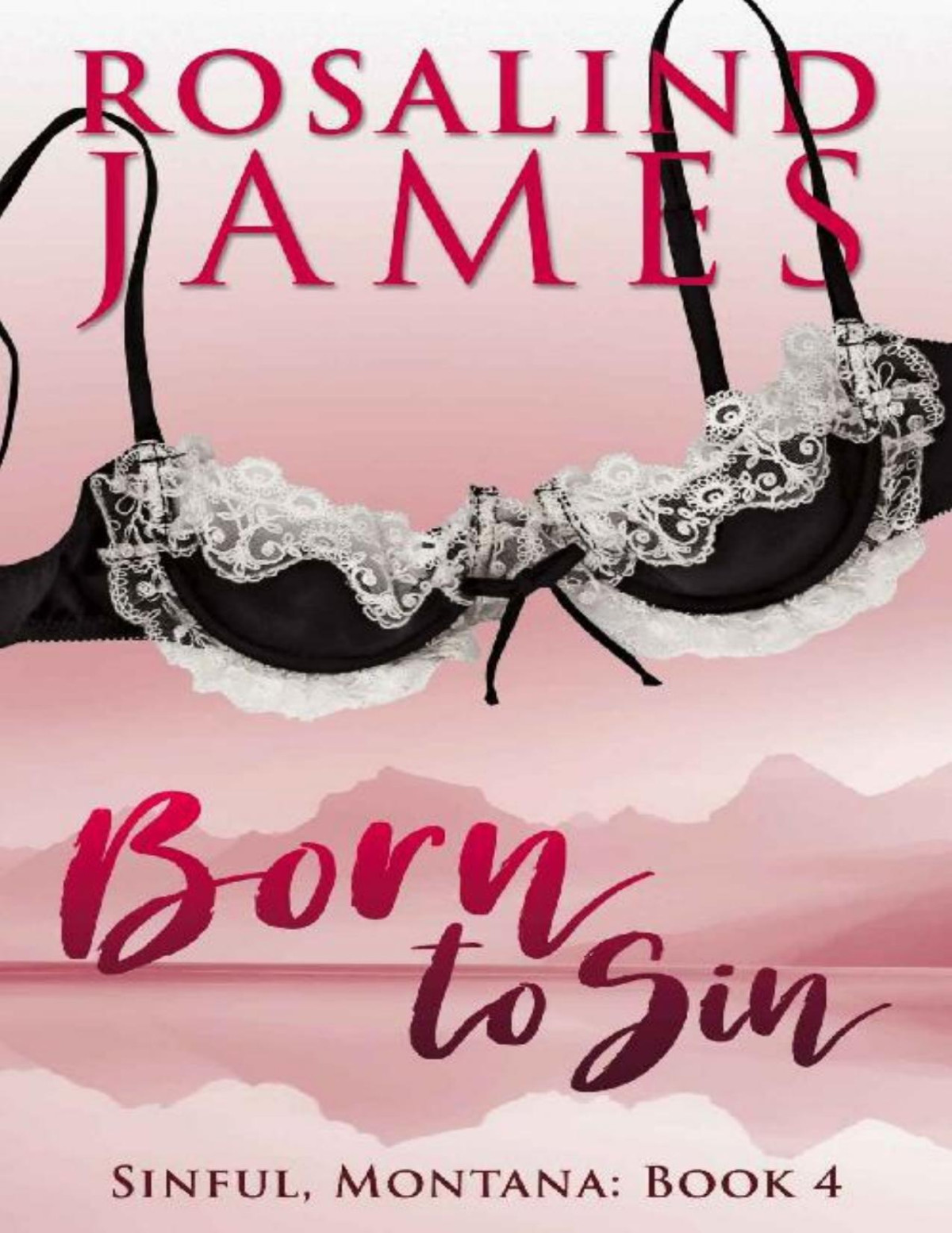 Born To Sin Sinful Montana Book 4 Rosalind James