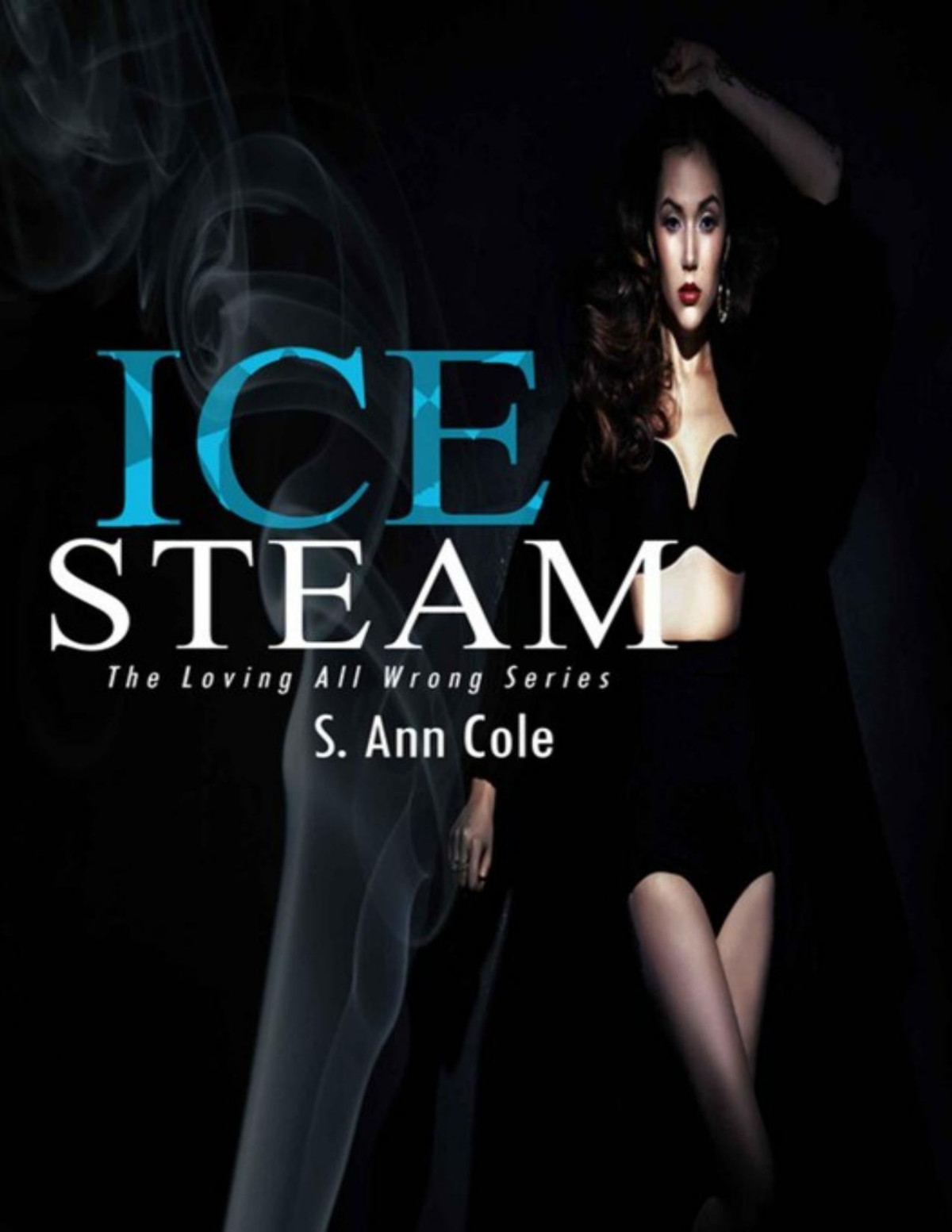 Ice Steam Loving All Wrong 3 S Ann Cole