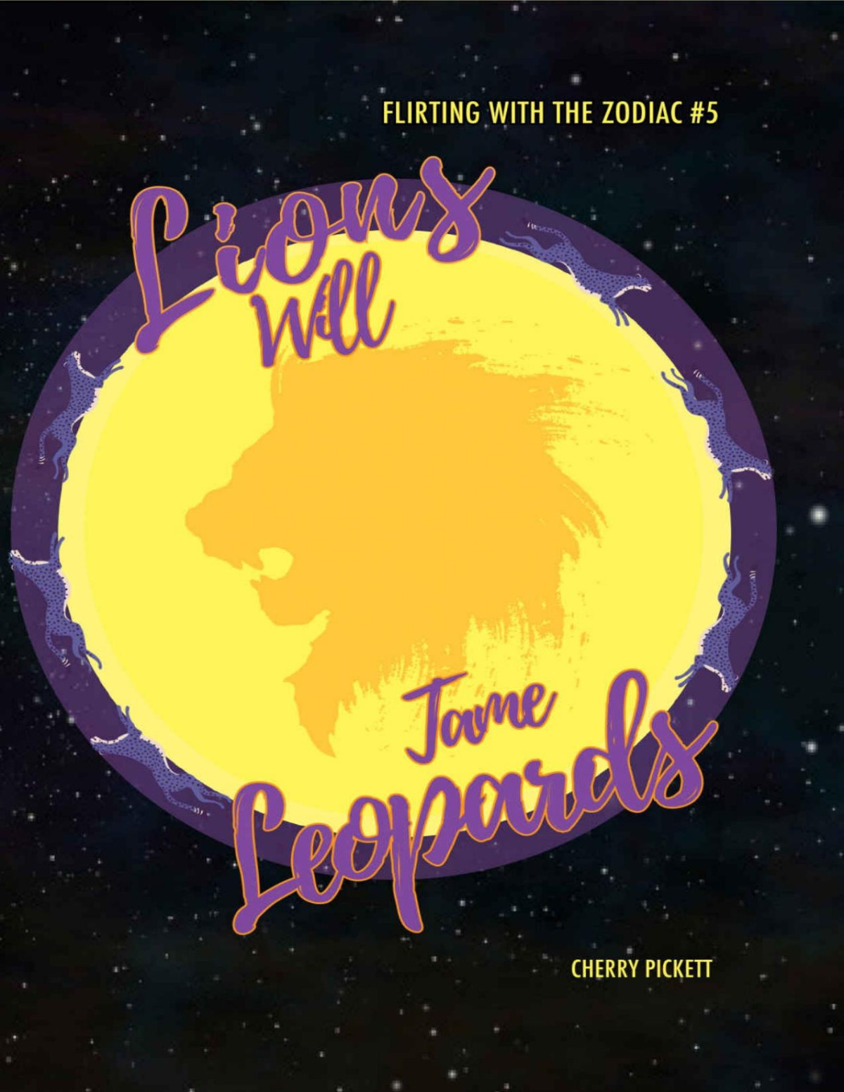 Lions Will Tame Leopards Flirting With The Zodiac Book 5 Cherry Pickett
