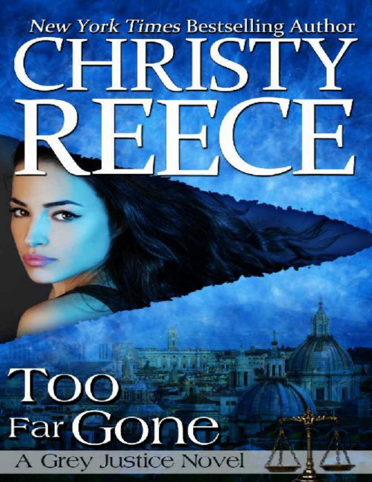 Too Far Gone A Grey Justice Novel Christy Reece