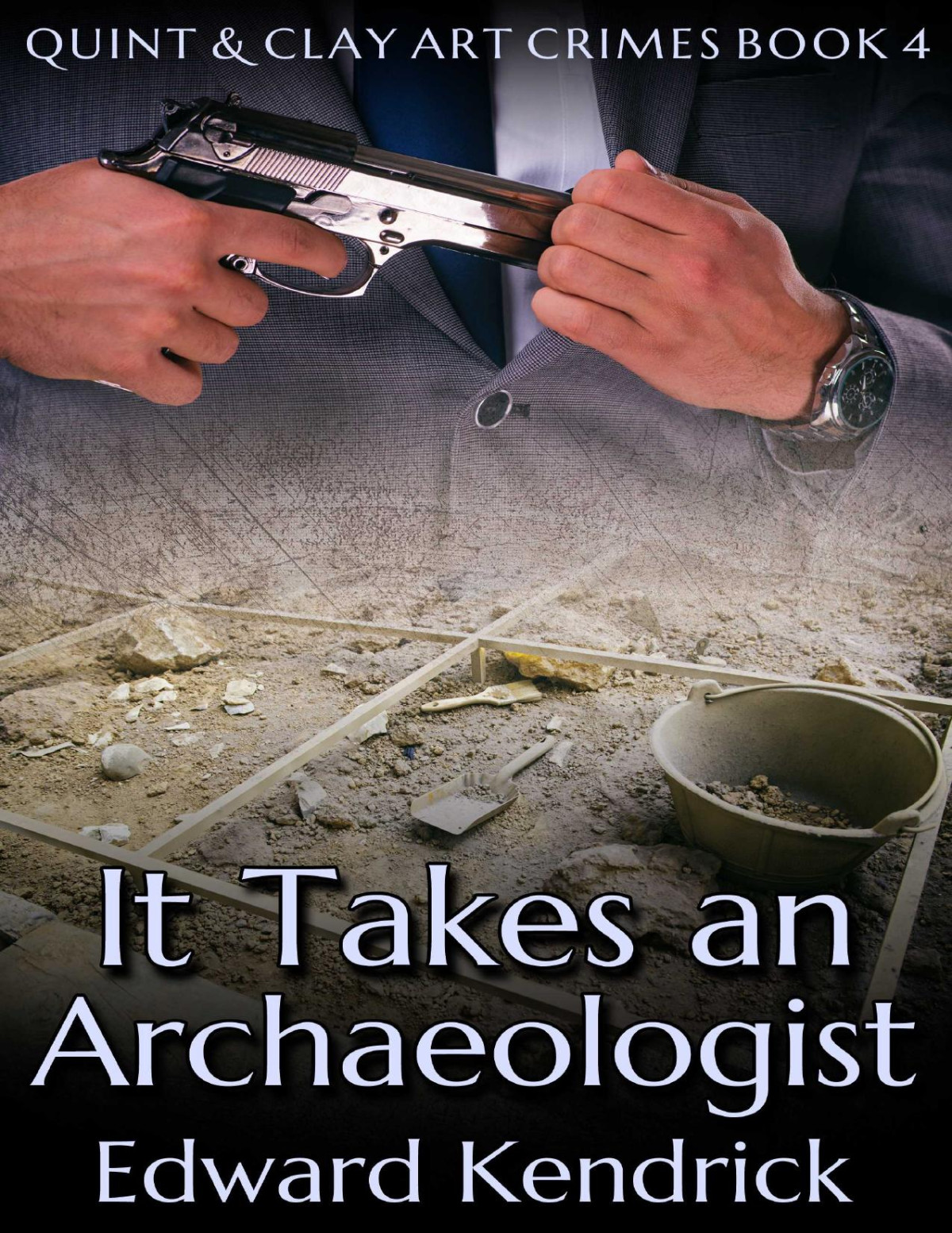 It Takes An Archaeologist Edward Kendrick
