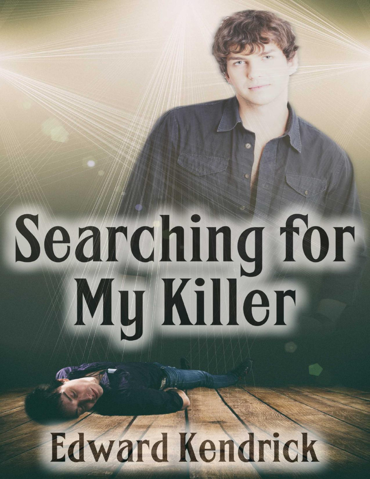 Searching For My Killer Edward Kendrick