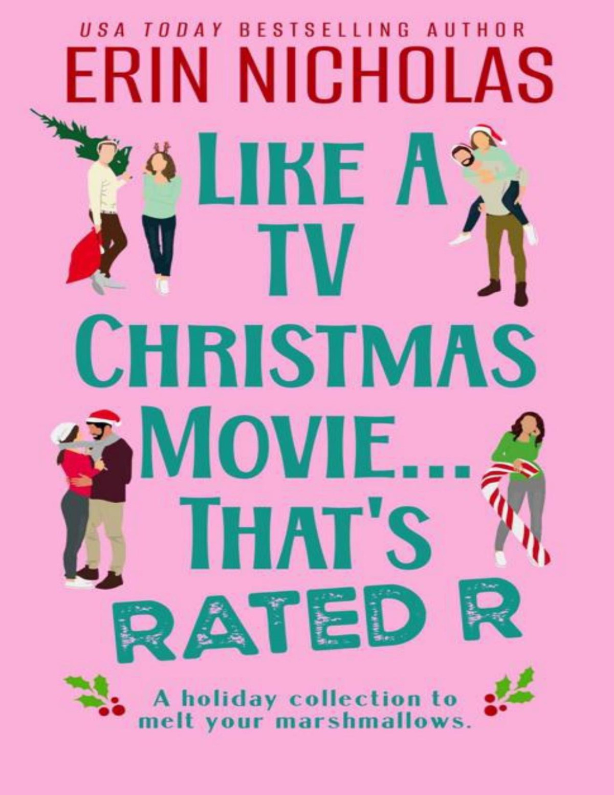 Like A Tv Christmas Moviethats Rated R A Holiday Collection To Melt Your Marshmallows Erin Nicholas