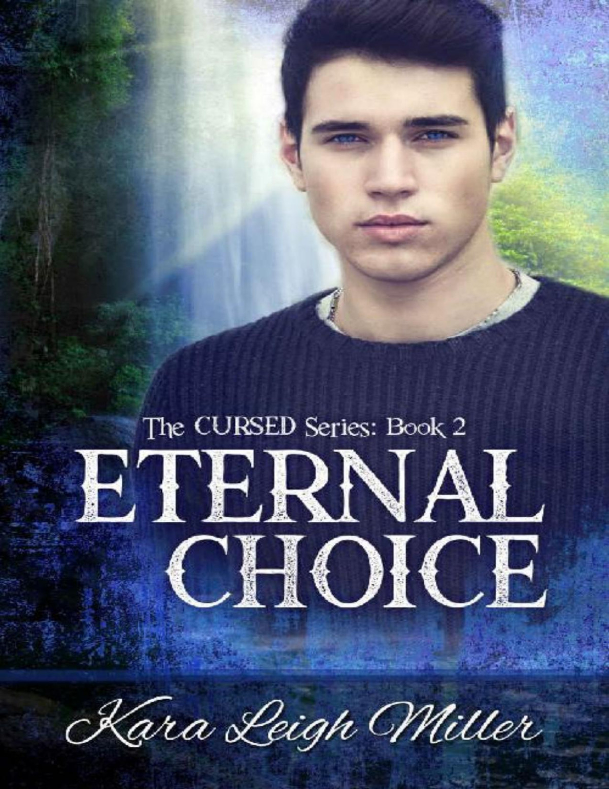 Eternal Choice The Cursed Series Book 2 Kara Leigh Miller