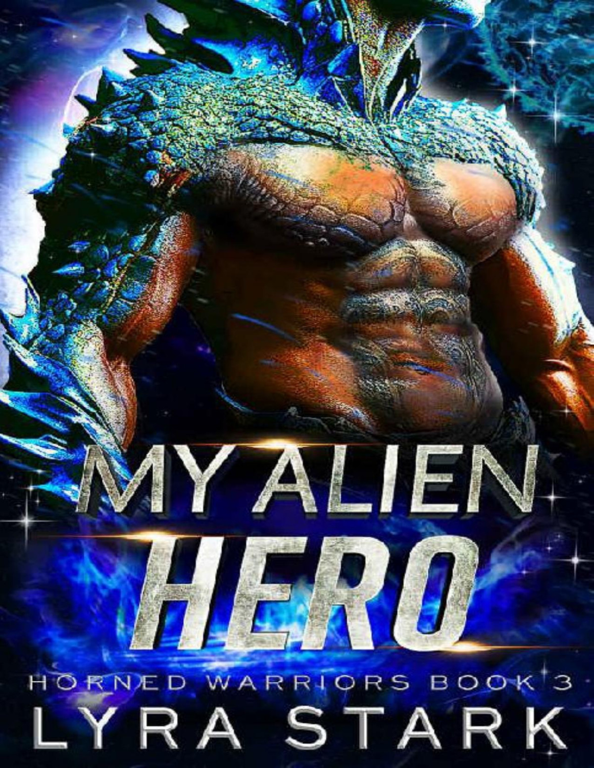 My Alien Hero A Scifi Romance Horned Warriors Book 3 Lyra Stark