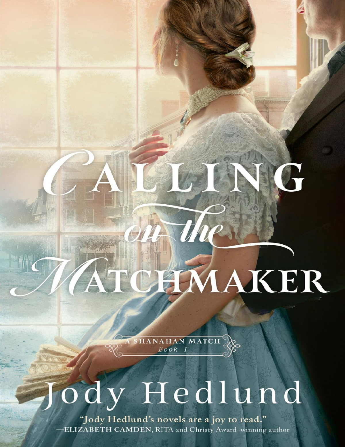 Calling On The Matchmaker Jody Hedlund
