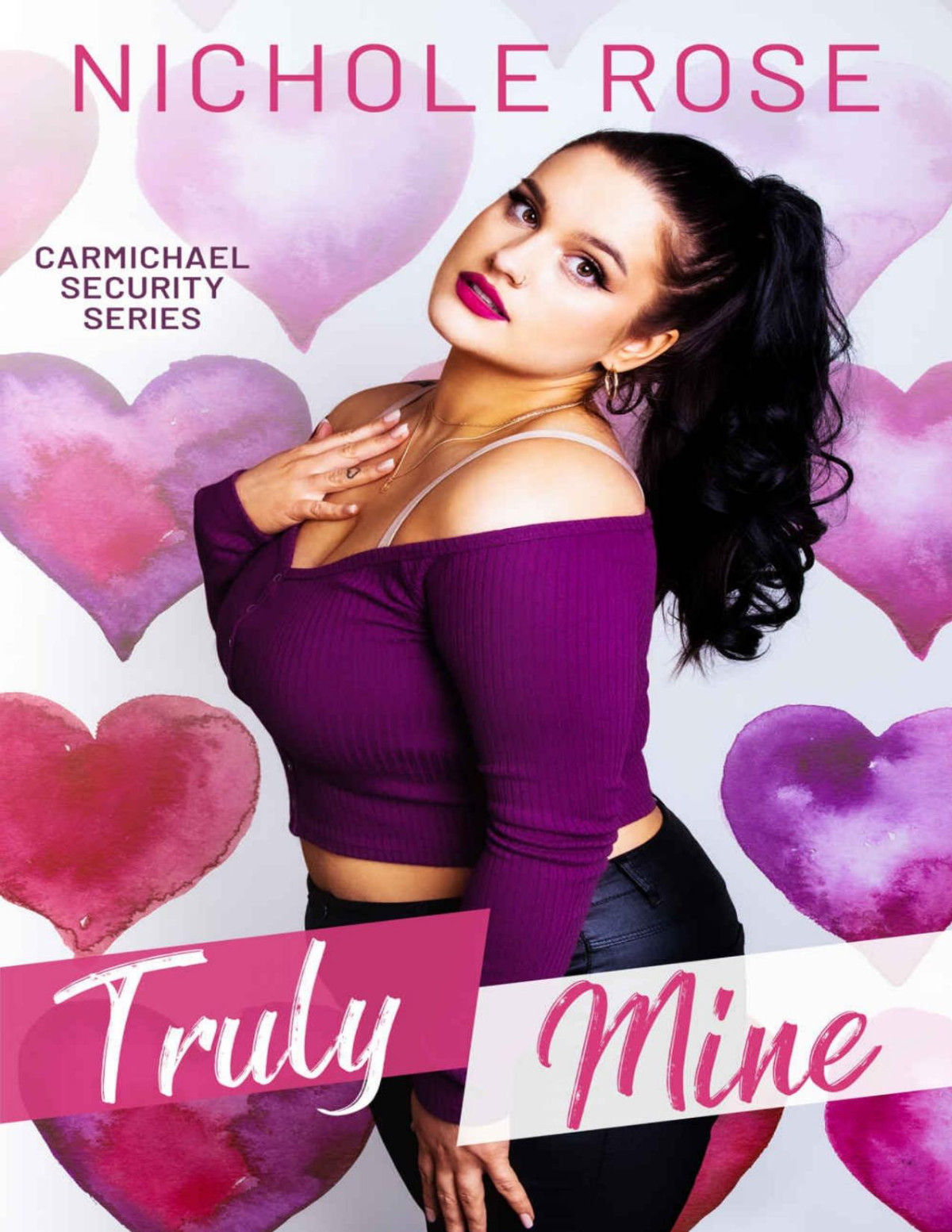 Truly Mine A Bodyguard Romance Carmichael Security Nichole Rose