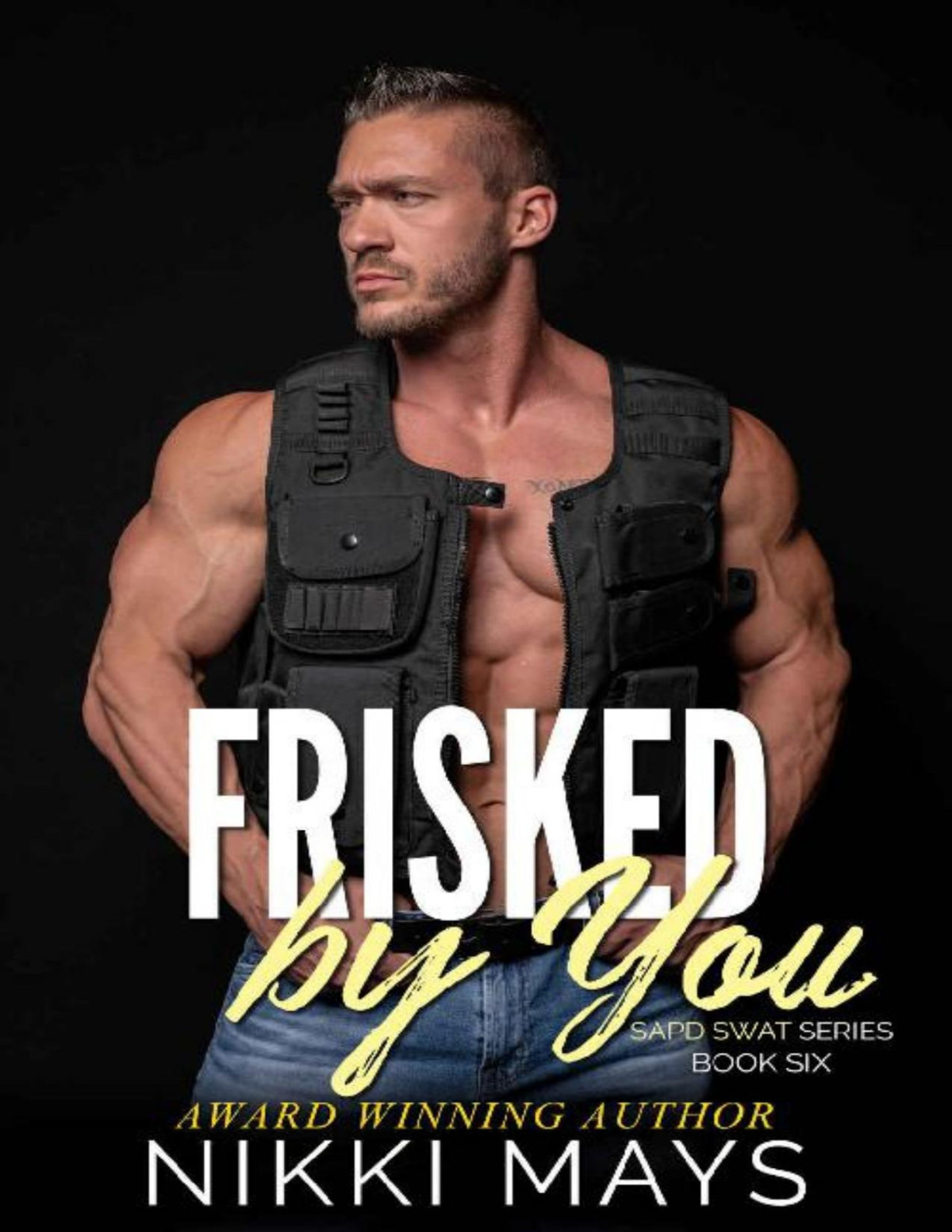 Frisked By You Sapd Swat Series Book 6 Nikki Mays