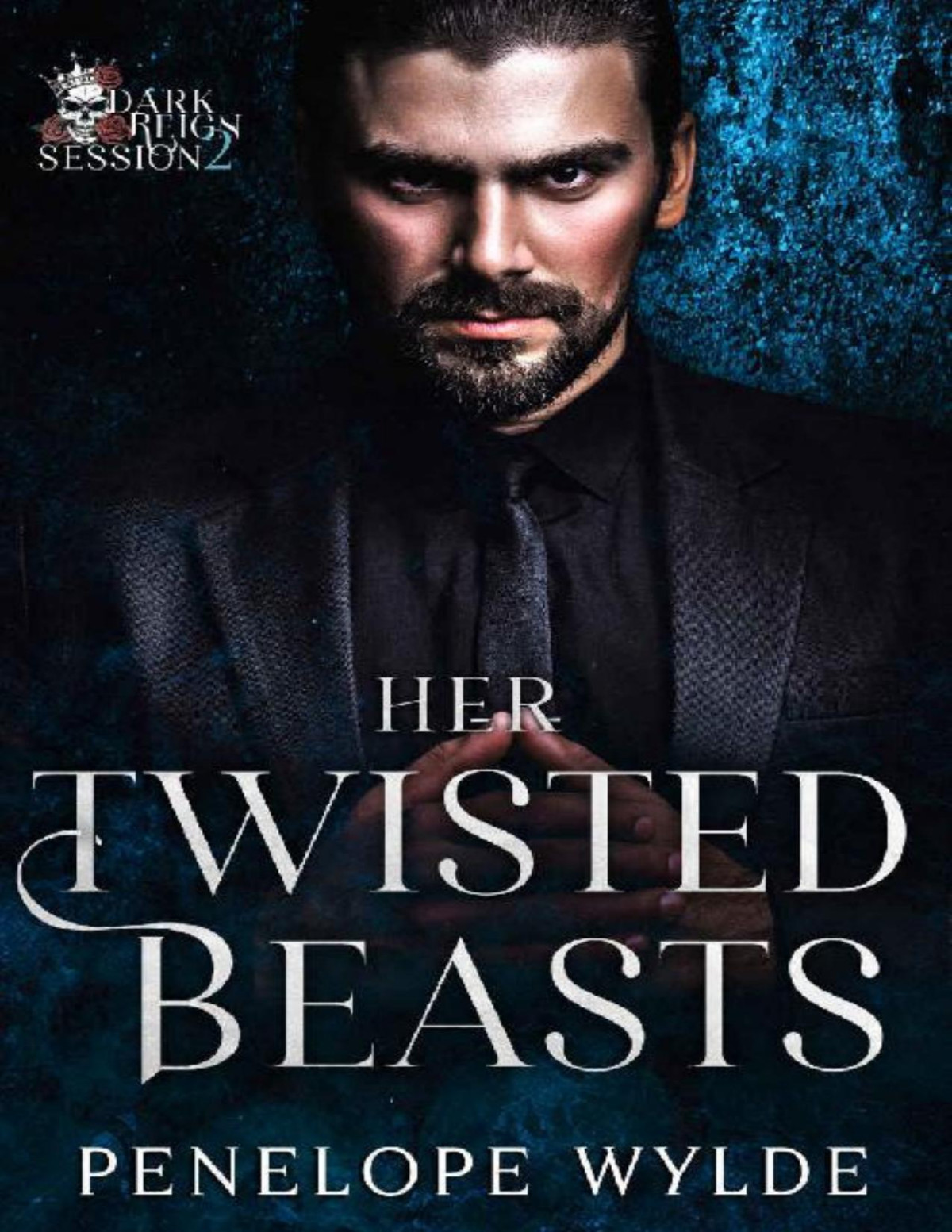 Her Twisted Beasts An Enemies To Lovers Reverse Harem Mafia Romance Penelope Wylde