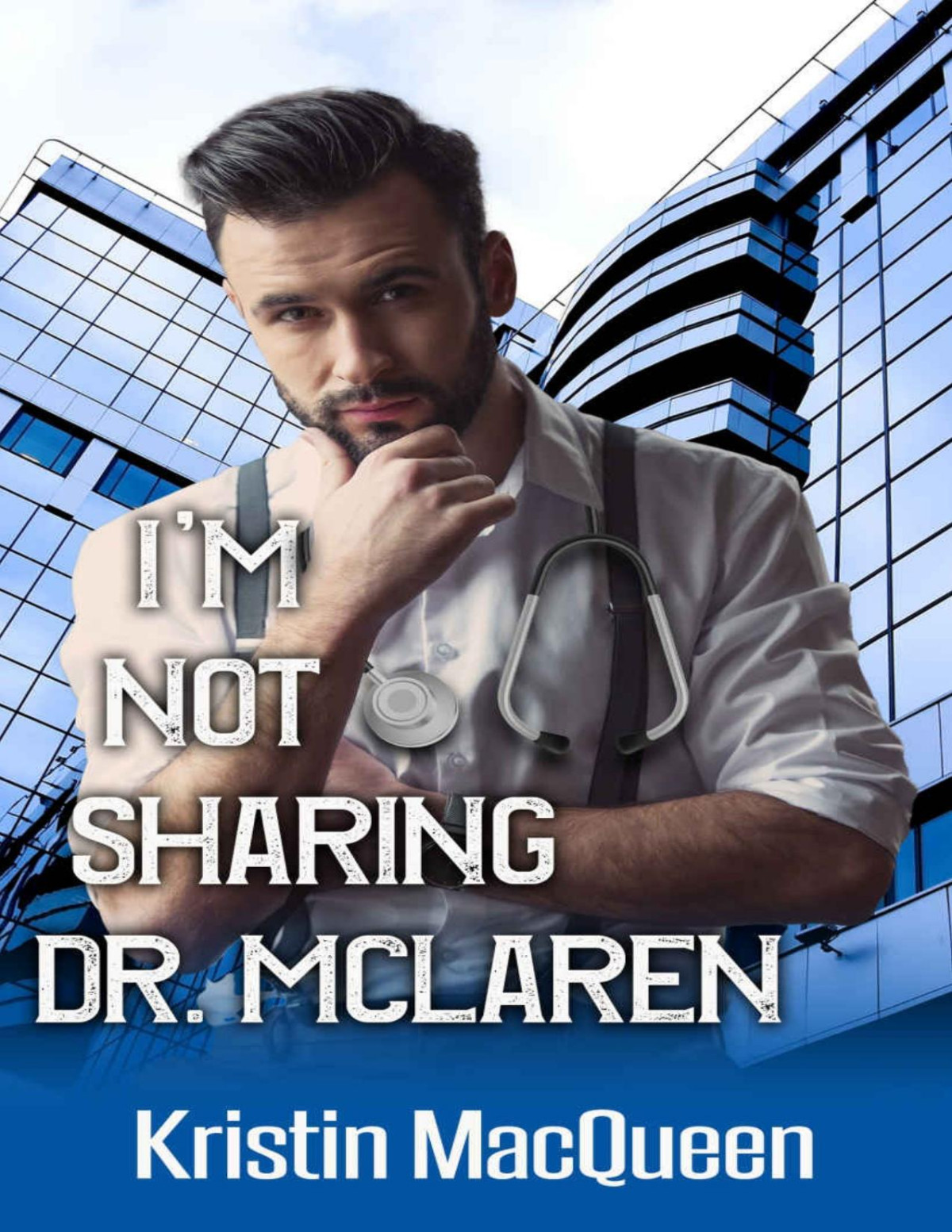 Im Not Sharing Dr Mclaren Rosewood University Doctors Book 3 Kristin Macqueen